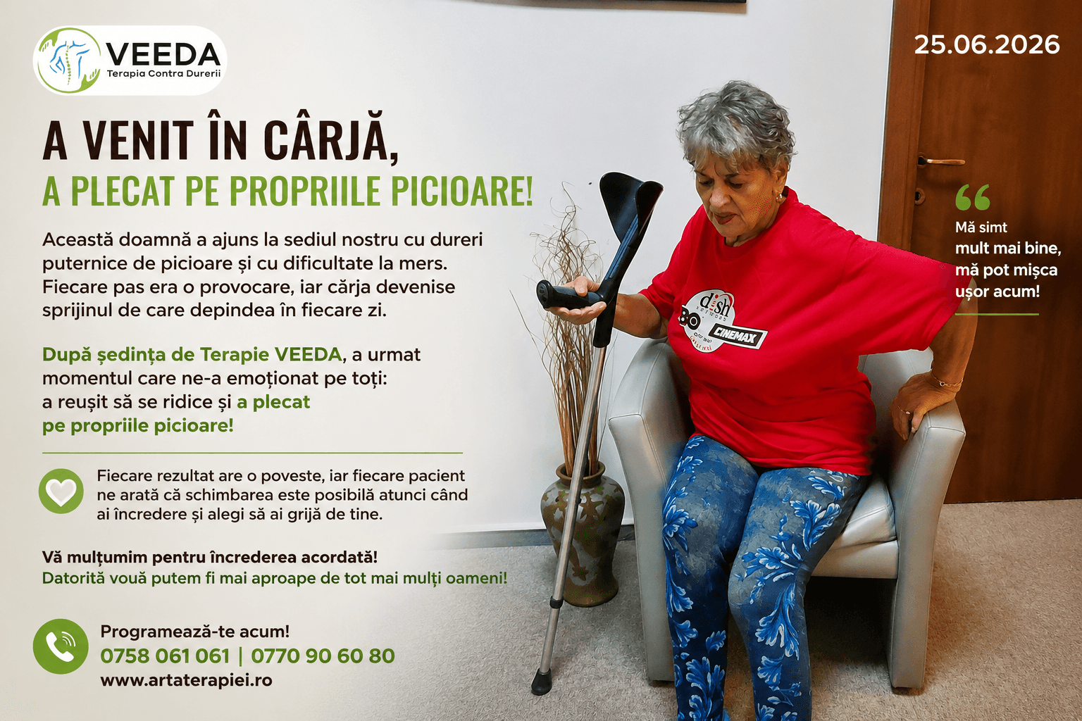 A venit în cârjă și a plecat fără!